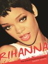 Rihanna (eBook): The Unauthorized Biography